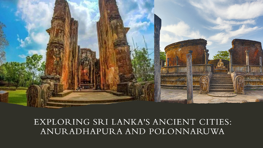 Read more about the article Exploring Sri Lanka’s Ancient Cities: Anuradhapura and Polonnaruwa